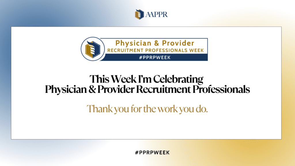 Celebrating Physician & Provider Recruitment Professionals Week.